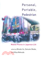 Personal, Portable, Pedestrian: Mobile Phones in Japanese Life