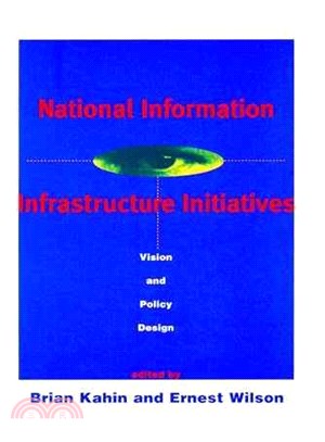 National Information Infrastructure Initiatives ― Vision and Policy Design