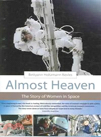 Almost Heaven ─ The Story of Women in Space