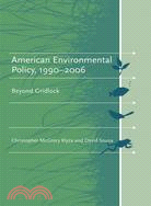 American Environmental Policy, 1990-2006: Beyond Gridlock