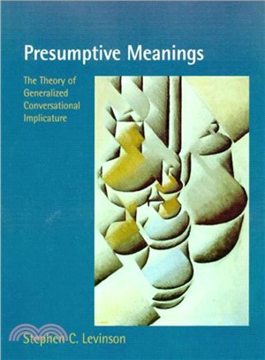 Presumptive Meanings ─ The Theory of Generalized Conversational Implicature