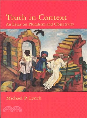 Truth in Context ─ An Essay on Pluralism and Objectivity
