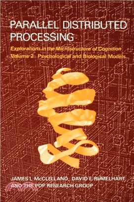 Parallel Distributed Processing ― Explorations in the Microstructure of Cognition : Psychological and Biological Models