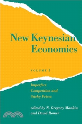 The New Keynesian Economics―Imperfect Competition and Stickey Prices, Vol 1