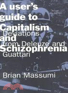 User's Guide to Capitalism and Schizophrenia