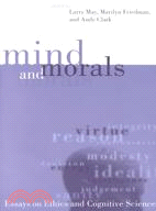 Mind and Morals: Essays on Cognitive Science and Ethics