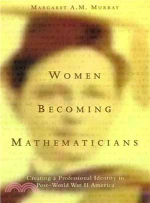 Women Becoming Mathematicians ─ Creating a Professional Identity in Post-World War II America