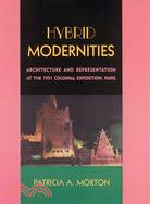 Hybrid Modernities ─ Architecture and Representation at the 1931 Colonial Exposition, Paris