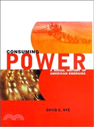 Consuming Power ─ A Social History of American Energies