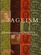 Ageism: Stereotyping And Prejeduce Against Older Persons