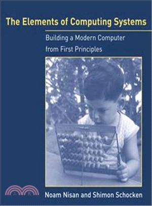 The Elements of Computing Systems ─ Building a Modern Computer from First Principles