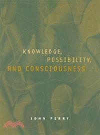 Knowledge, Possibility, and Consciousness