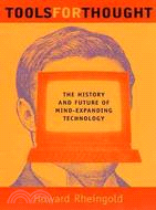 Tools for Thought ─ The History and Future of Mind-Expanding Technology