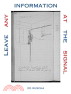 Leave Any Information at the Signal: Writings Interviews, Bits, Pages