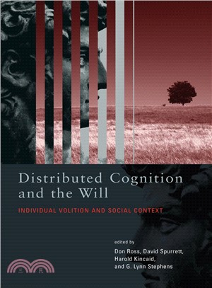 Distributed Cognition and the Will ─ Individual Volition and Social Context