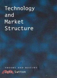 Technology and market structure :theory and history /