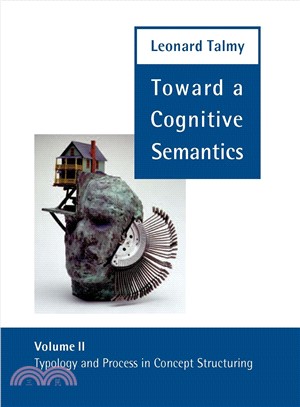Toward a Cognitive Semantics ─ Typology and Process in Concept Structuring, Vol. 2