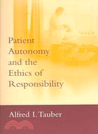 Patient Autonomy And the Ethics of Responsibility