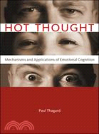 Hot Thought ─ Mechanisms and Applications of Emotional Cognition