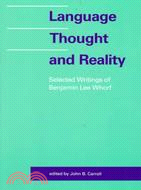 Language Thought and Reality: Selected Writings of Benjamin Lee Whorf