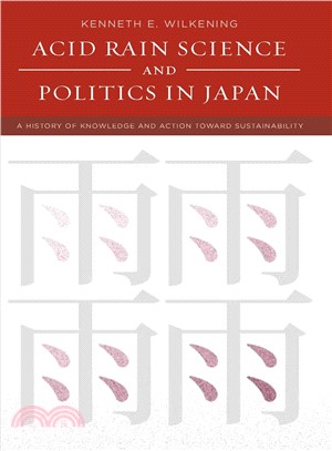 Acid Rain Science and Politics in Japan ─ A History of Knowledge and Action Toward Sustainability