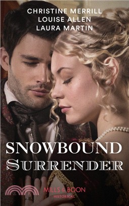 Snowbound Surrender：Their Mistletoe Reunion / Snowed in with the Rake / Christmas with the Major