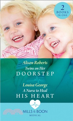 Twins On Her Doorstep：Twins on Her Doorstep / a Nurse to Heal His Heart