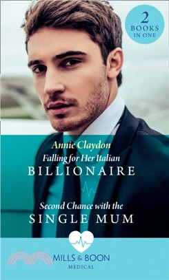 Falling For Her Italian Billionaire：Falling for Her Italian Billionaire (London Heroes) / Second Chance with the Single Mum (London Heroes)