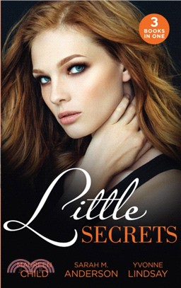 Little Secrets：Little Secrets: His Unexpected Heir (Little Secrets) / Little Secrets: Claiming His Pregnant Bride (Little Secrets) / Little Secrets: the Baby Merger (Little Secrets)