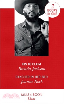 His To Claim：His to Claim / Rancher in Her Bed (Texas Cattleman's Club: Houston)