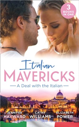 Italian Mavericks: A Deal With The Italian：The Italian's Deal for I Do (Society Weddings) / a Pawn in the Playboy's Game / a Clash with Cannavaro