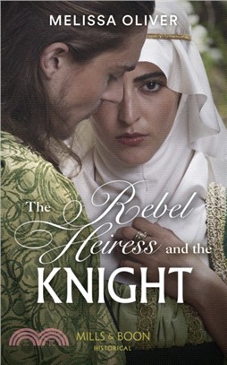 The Rebel Heiress And The Knight
