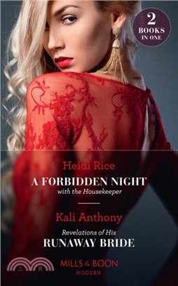A Forbidden Night With The Housekeeper / Revelations Of His Runaway Bride：A Forbidden Night with the Housekeeper / Revelations of His Runaway Bride