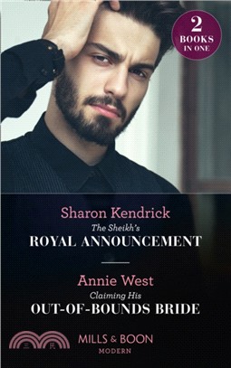 The Sheikh's Royal Announcement / Claiming His Out-Of-Bounds Bride：The Sheikh's Royal Announcement / Claiming His out-of-Bounds Bride