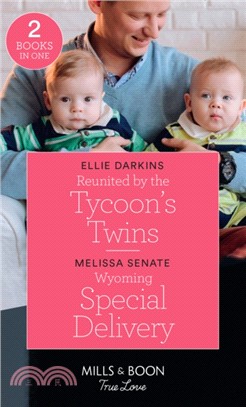 Reunited By The Tycoon's Twins / Wyoming Special Delivery：Reunited by the Tycoon's Twins / Wyoming Special Delivery (Dawson Family Ranch)