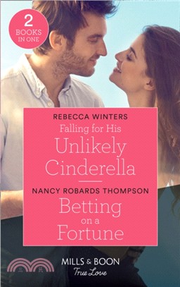 Falling For His Unlikely Cinderella / Betting On A Fortune：Falling for His Unlikely Cinderella (Escape to Provence) / Betting on a Fortune (the Fortunes of Texas: Rambling Rose)