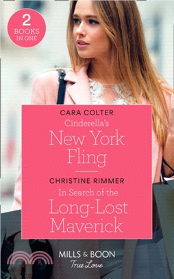 Cinderella's New York Fling / In Search Of The Long-Lost Maverick：Cinderella's New York Fling (A Fairytale Summer!) / in Search of the Long-Lost Maverick (Montana Mavericks: What Happened to Beatrix?
