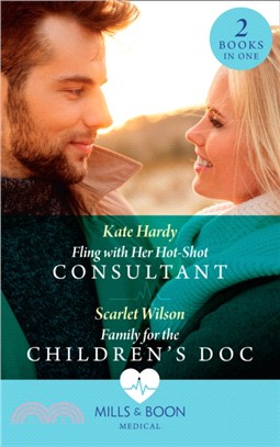 Fling With Her Hot-Shot Consultant / Family For The Children's Doc：Fling with Her Hot-Shot Consultant (Changing Shifts) / Family for the Children's DOC (Changing Shifts)