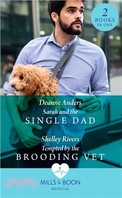 Sarah And The Single Dad / Tempted By The Brooding Vet：Sarah and the Single Dad / Tempted by the Brooding Vet