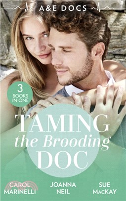 A &E Docs: Taming The Brooding Doc：Dr. Dark and Far Too Delicious (Secrets on the Emergency Wing) / the Taming of Dr Alex Draycott / Playboy Doctor to Doting Dad