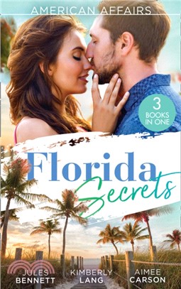American Affairs: Florida Secrets：Her Innocence, His Conquest / the Million-Dollar Question / Dare She Kiss & Tell?