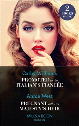 Promoted To The Italian's Fiancee / Pregnant With His Majesty's Heir：Promoted to the Italian's Fiancee (Secrets of the Stowe Family) / Pregnant with His Majesty's Heir (Secrets of the Stowe Family)