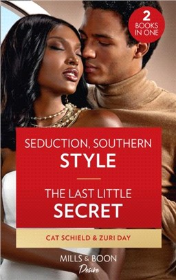 Seduction, Southern Style / The Last Little Secret：Seduction, Southern Style (Sweet Tea and Scandal) / the Last Little Secret (Sin City Secrets)