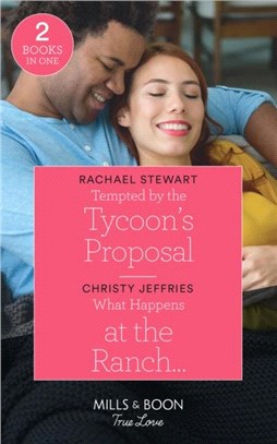 Tempted By The Tycoon's Proposal / What Happens At The Ranch...：Tempted by the Tycoon's Proposal / What Happens at the Ranch... (Twin Kings Ranch)