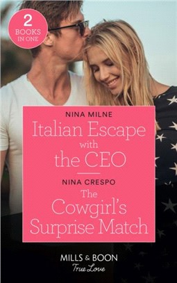 Italian Escape With The Ceo / The Cowgirl's Surprise Match：Italian Escape with the CEO (the Casseveti Inheritance) / the Cowgirl's Surprise Match (Tillbridge Stables)