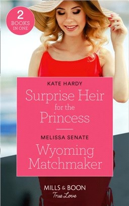 Surprise Heir For The Princess / Wyoming Matchmaker：Surprise Heir for the Princess / Wyoming Matchmaker (Dawson Family Ranch)
