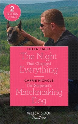 The Night That Changed Everything / The Sergeant's Matchmaking Dog：The Night That Changed Everything (the Culhanes of Cedar River) / the Sergeant's Matchmaking Dog (Small-Town Sweethearts)
