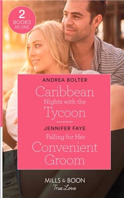 Caribbean Nights With The Tycoon / Falling For Her Convenient Groom：Caribbean Nights with the Tycoon (Billion-Dollar Matches) / Falling for Her Convenient Groom (Wedding Bells at Lake Como)