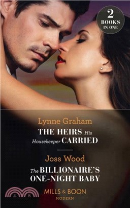 The Heirs His Housekeeper Carried / The Billionaire's One-Night Baby：The Heirs His Housekeeper Carried (the Stefanos Legacy) / the Billionaire's One-Night Baby (Scandals of the Le Roux Wedding)