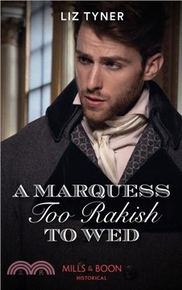 A Marquess Too Rakish To Wed